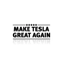 Make Tesla Great Again